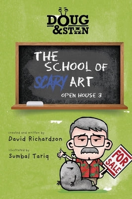 Doug & Stan - The School of Scary Art: Open House 3 by Richardson, David