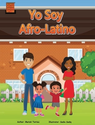 Yo Soy Afro-Latino: "I Am Afro-Latino" by Torries, Mariah