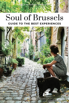 Soul of Brussels - Guide to the Best Experiences by Michel, Allison