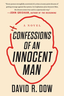 Confessions of an Innocent Man by Dow, David R.