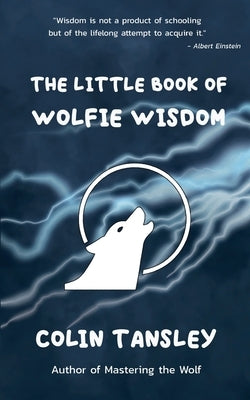 The Little Book of Wolfie Wisdom by Tansley, Colin