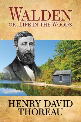 Walden (or Life in the Woods) by Thoreau, Henry David