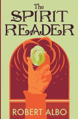 The Spirit Reader by Albo, Robert
