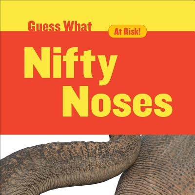 Nifty Noses: Elephant by Macheske, Felicia