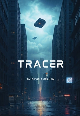 Tracer: Book 1 in the Tracer Series - Special Edition by Graham, David E.