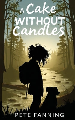 A Cake Without Candles by Fanning, Pete