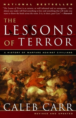 The Lessons of Terror: A History of Warfare Against Civilians by Carr, Caleb