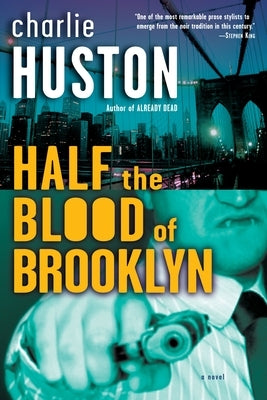 Half the Blood of Brooklyn by Huston, Charlie