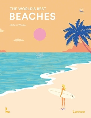 The World's Best Beaches by Waldek, Stefanie