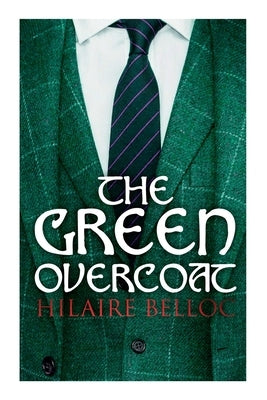 The Green Overcoat by Belloc, Hilaire