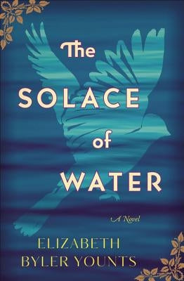 The Solace of Water by Younts, Elizabeth Byler