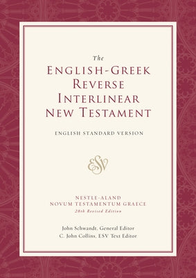 English-Greek Reverse Interlinear New Testament-ESV by Schwandt, John