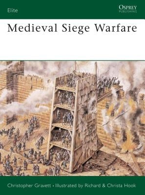 Medieval Siege Warfare by Gravett, Christopher