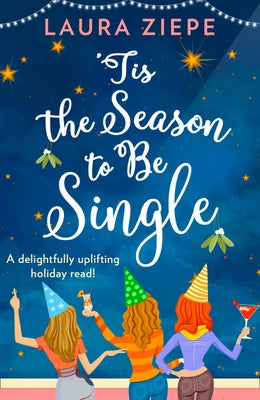 'Tis the Season to be Single by Ziepe, Laura
