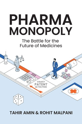 Pharma Monopoly: The Battle for the Future of Medicines by Amin, Tahir