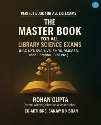 The Master Book for All Library Science Exams by Gupta, Rohan