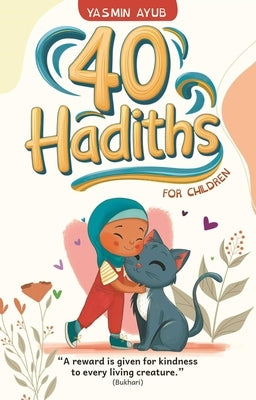 40 Hadiths for Children by Ayub, Yasmin