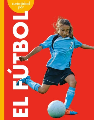 Curiosidad Por El Fútbol by Simons, Lisa M. Bolt