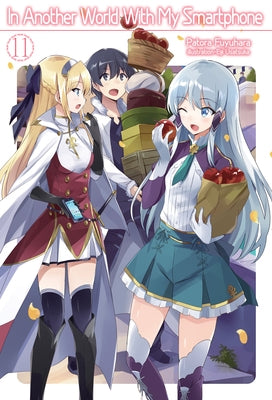 In Another World with My Smartphone: Volume 11 (Light Novel): Volume 11 by Fuyuhara, Patora