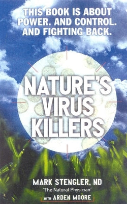 Nature's Virus Killers by Stengler, Mark