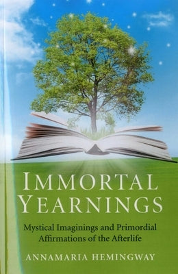 Immortal Yearnings by Hemingway, Annamaria