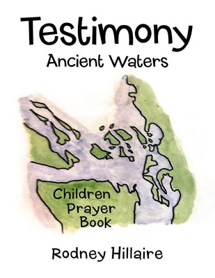 Testimony: Ancient Waters by Hillaire, Rodney