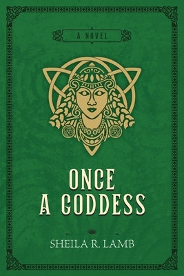 Once a Goddess by Lamb, Sheila R.