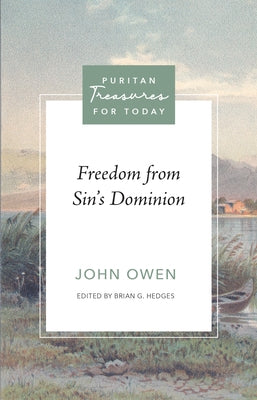 Freedom from Sin's Dominion by Owen, John