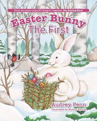 Easter Bunny The First by Penn, Audrey