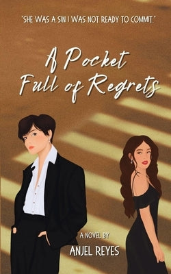 A Pocket Full of Regrets by Reyes, Anjel