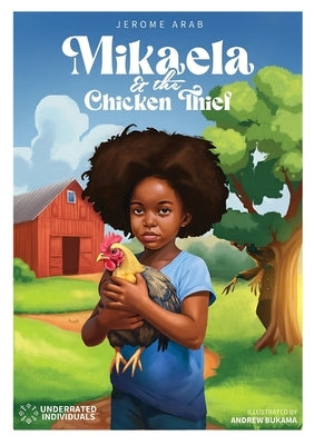 Mikaela: And The Chicken Thief by Arab, Jerome