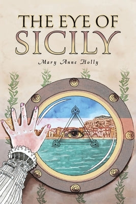The Eye of Sicily by Holly, Mary Anne