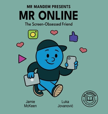 Mr. Online - The Screen-Obsessed Friend by McKeen, Jamie