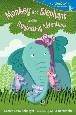 Monkey and Elephant and the Babysitting Adventure by Schaefer, Carole Lexa