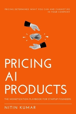 Pricing AI Products by Kumar, Nitin