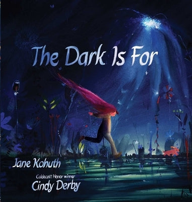 The Dark Is for by Kohuth, Jane