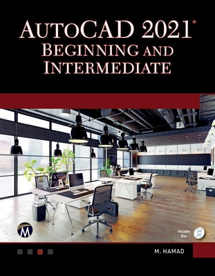 AutoCAD 2021 Beginning and Intermediate by Hamad, Munir