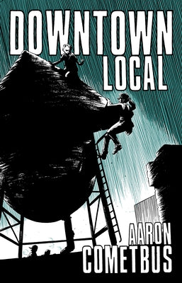 Downtown Local by Cometbus, Aaron