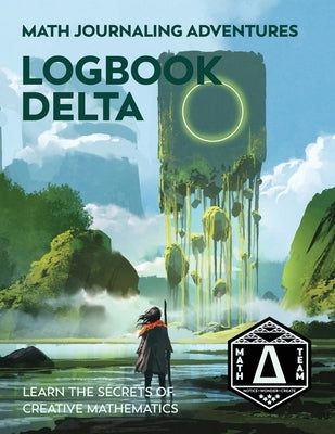 Logbook Delta: Learn the Secrets of Creative Mathematics by Gaskins, Denise