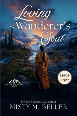 Loving the Wanderer's Soul by Beller, Misty M.