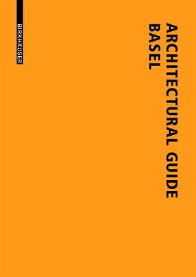 Architectural Guide Basel: New Buildings in the Trinational City Since 1980 by WindhÃ¶fel, Lutz