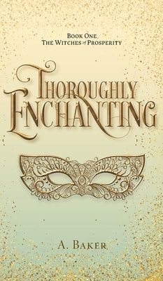Thoroughly Enchanting by Baker, A.