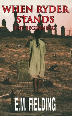When Ryder Stands: The Beginning by Fielding, E. M.