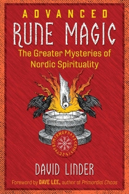 Advanced Rune Magic: The Greater Mysteries of Nordic Spirituality by Linder, David