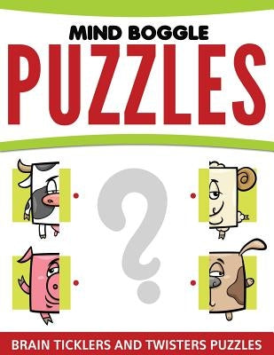 Mind Boggle Puzzles: Brain Ticklers and Twisters Puzzles by Speedy Publishing LLC