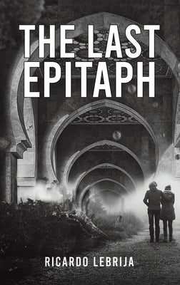 The Last Epitaph by Lebrija, Ricardo