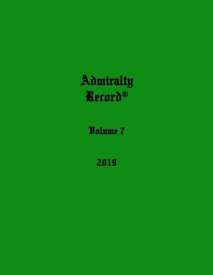 Admiralty Record(R) Volume 7 (2019) by Aurandt, Kirk N.