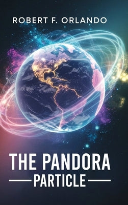 The Pandora Particle by F. Orlando, Robert
