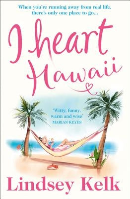I Heart Hawaii (I Heart Series, Book 8) by Kelk, Lindsey