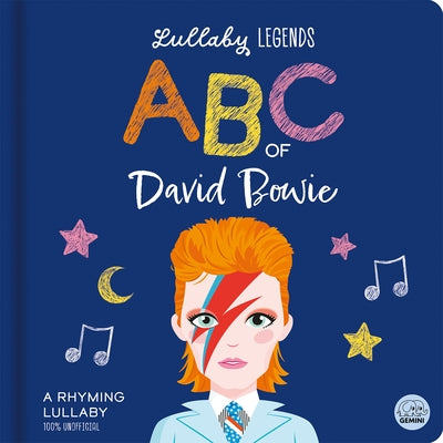 Lullaby Legends: ABC of David Bowie: A Rhyming Lullaby by Linn, Susie